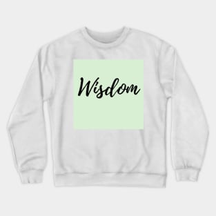 Wisdom - Mint Background Positive Affirmation Crewneck Sweatshirt